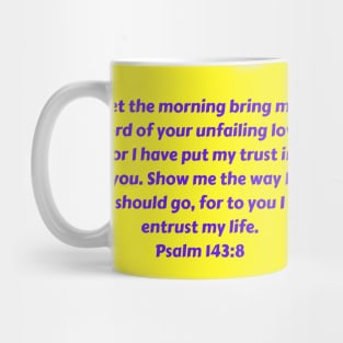 Bible Verse Psalm 143:8 Mug